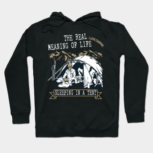 The meaning of life is sleeping outdoor in a tent! Hoodie